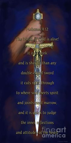 Hebrews 4:12 KJV For the word of God is quick, and powerful, and sharper than any twoedged sword, piercing even to the dividing asunder of soul and spirit, and of the joints and marrow, and is a discerner of the thoughts and intents of the heart. Prophetic Art, Bride Of Christ, Spiritual Thoughts, Warrior Quotes, Bible Facts, Bible Knowledge