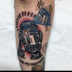 a man's leg with a star wars tattoo on it that says, you are my only hope