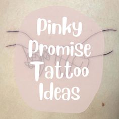 the words pinky promise tattoo ideas written in white ink