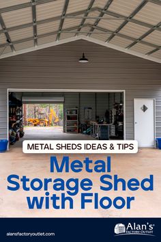 an open garage door with the words metal storage shed with floor in front and above it