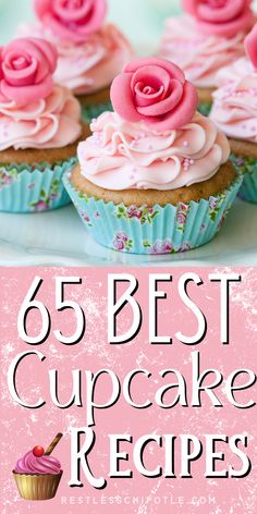 pink cupcakes with frosting on top and the title overlay reads,'65 best cupcake recipes '