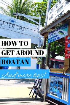 a sign that says how to get around roatan and more tips on it