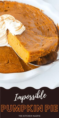 a pumpkin pie with whipped cream on top and the words impossible pumpkin pie