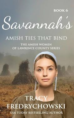 book 6 savannahh's amish ties that bind the arch women of lawrence county series