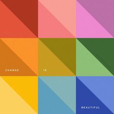 an image of colorful squares with the words change is beautiful