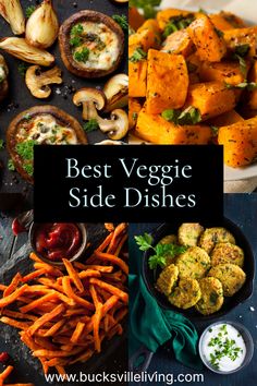 the best veggie side dishes are on display in this image with text overlay