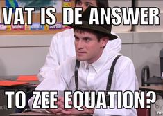 a man wearing suspenders and a hat sitting in front of a desk with the caption vat is deanswer to zef equatation?