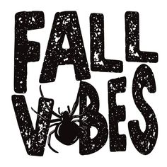 the words fall vibes written in black ink with a spider crawling on it's back