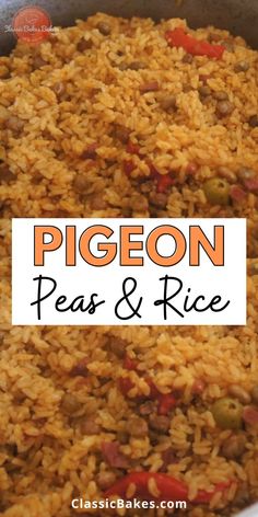 a close up of rice in a pan with the words pigeon peas and rice