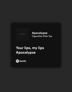 a black card with the words, your lips, my lips apocatypse