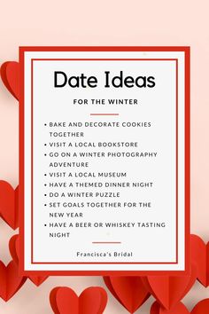 a red and white sign that says date ideas for the winter with hearts on it