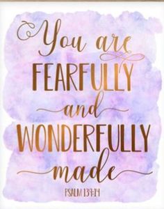 a watercolor painting with the words you are fearless and wonderfully made on it