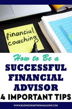 the words how to be a successful financial advisor 4 important tips in front of a laptop