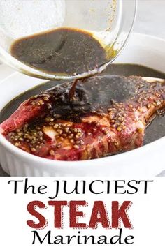 the best steak marinade recipe is so easy to make and it's delicious