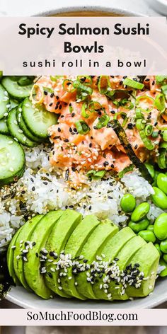 a bowl filled with rice, cucumber and salmon on top of it is the title text says spicy salmon sushi bowls sushi roll in a bowl