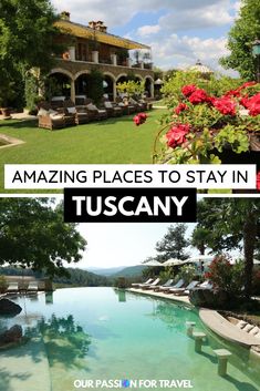 an outdoor swimming pool surrounded by flowers and greenery with the words amazing places to stay in tuscany