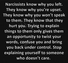 an image with the words narcissists know why you're left