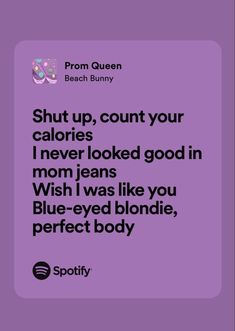 a purple background with the words shut up count your caloriess i never looked good in mom jeans wish i was like you blue - eyed blondie, perfect body