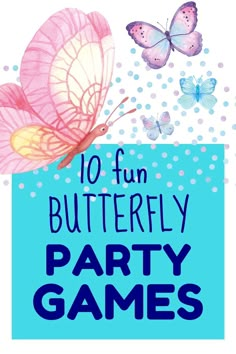 10 fun butterfly party games. Four butterflies. Butterfly Birthday Party Ideas, Garden Theme Birthday, Butterfly Birthday Party Invitations, Butterfly Games, Birthday Games For Kids