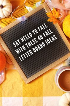 a sign that says, say hello to fall with these 40 fall letter board ideas