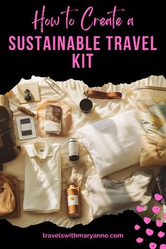 the contents of a travel kit laid out on a bed with text overlay that reads how to create a suitable travel kit