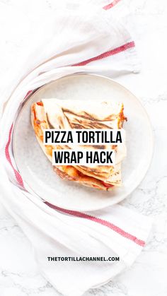 pizza tortilla wrap hack on a white plate with red and white striped napkin