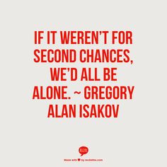 We've all completely ruined something or someone, whether innocently or w/ malicious intent THANK God for 2nd chances. Second Chances, Successful Relationships, E Card, Healthy Relationships, Relationship Advice, Relationship Quotes