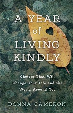 the book cover for a year of living kindly