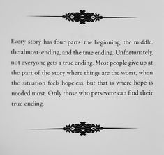 a poem written in black and white with an ornate border around the bottom corner that reads, every story has four parts the beginning the middle