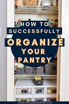 an organized pantry with the words how to successfully organize your pantry on it's side