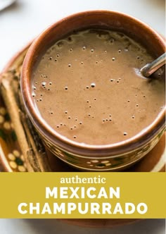 a close up of a bowl of food with the words authentic mexican chapurado