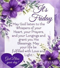 a card with purple flowers and the words, it's friday may god listen to the whispers of your heart