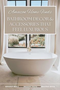 a bathtub with the words amazon home finds bathroom decor and accessories that feel luxurious