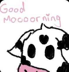 a drawing of a cow with the words good morning on it