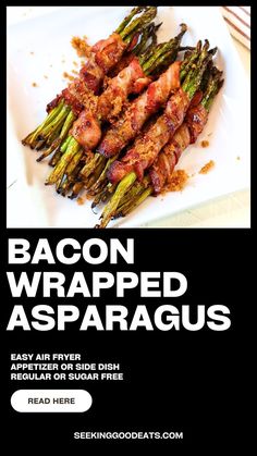 bacon wrapped asparagus on a white plate with the words bacon wrapped asparagus