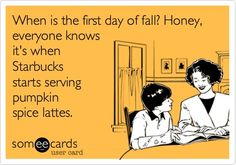 two women sitting at a table with an orange background and the words, when is the first day of fall honey, everyone knows it's when starbucks starbucks starts serving pumpkin spice lattes