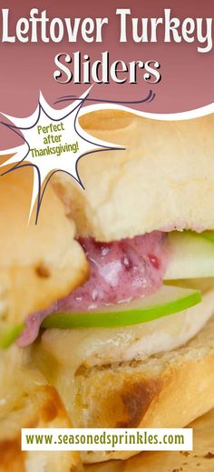 a close up of a sandwich with the words leftover turkey sliders