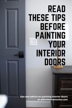 a door with the words read these tips before painting your interior doors