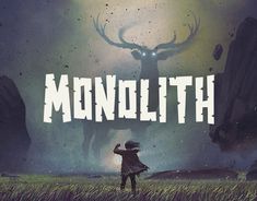 a girl standing in front of a deer with the words monolith