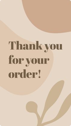 the words thank you for your order are in black and white on a beige background