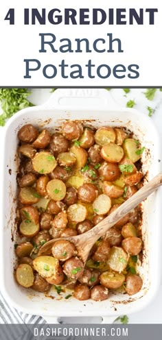 a white casserole dish with potatoes and parsley on the side text reads 4 ingredient ranch potatoes