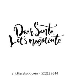 the phrase dear santa let's negotiateate in black ink