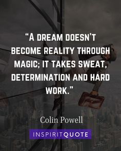 a person hanging from a high wire with the words, a dream doesn't become reality through magic it takes sweat determination and hard work