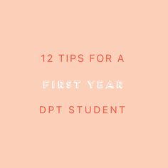 a pink background with the words 12 tips for a first year dtt student