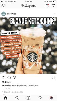 someone is holding up a starbucks drink in front of the camera and text reads, blonde keto drink