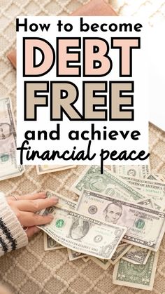 a person holding money with the words how to become debt free and achieve financial peace