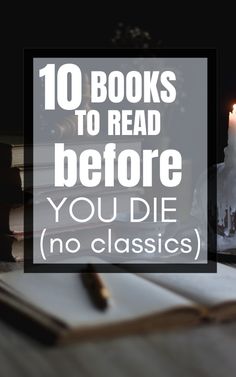 a candle and some books with the words 10 books to read before you die no classics