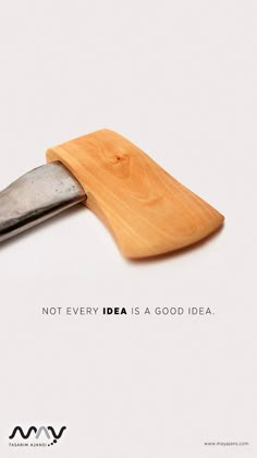 a wooden cutting board with a knife sticking out of it that says not every idea is a good idea