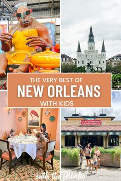 the very best of new orleans with kids is featured in this postcard collage