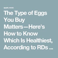 the type of eggs you buy matters here's how to know which is healthier, according to rds